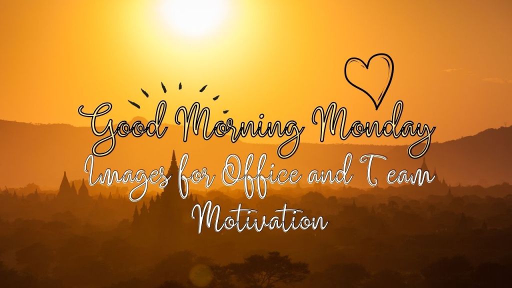 Good Morning Monday Images for Office and Team&nbsp;Motivation